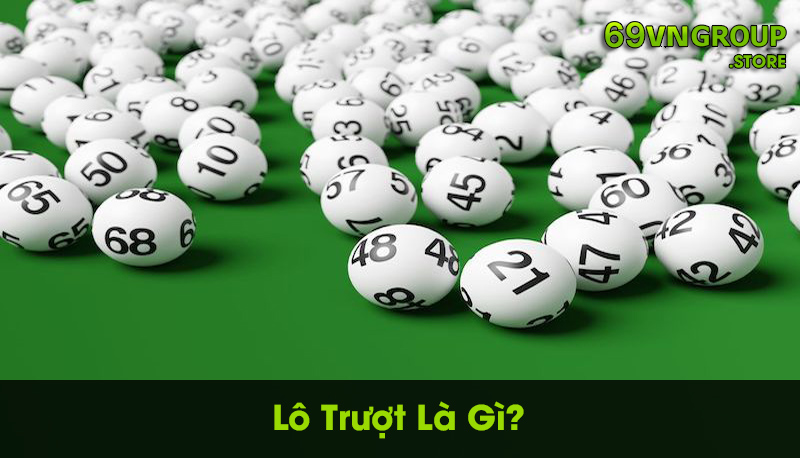 Lô trượt là gì?