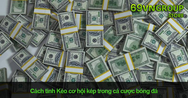 Cách tính kèo cơ hội kép trong cá cược bóng đá cho tân thủ