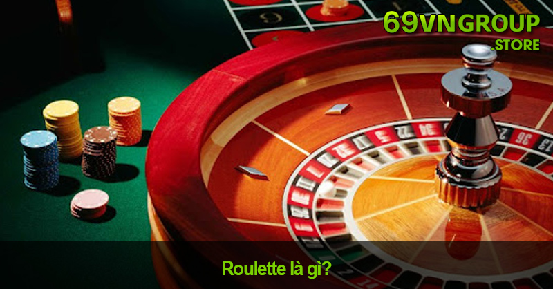 Roulette là gì?