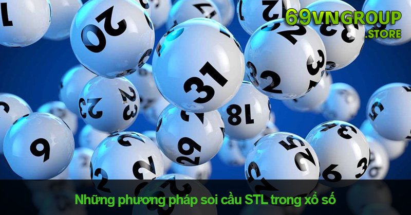 Phương pháp soi cầu STL trong xổ số của cao thủ 69VN