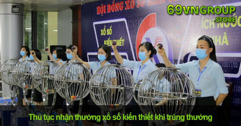 Thủ tục nhận thưởng xổ số kiến thiết khi trúng thưởng